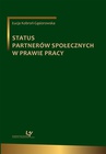 ebook Status partnerów społecznych w prawie pracy - Łucja Kobroń-Gąsiorowska