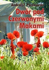 ebook Dwór pod Czerwonymi Makami - Andrzej F. Paczkowski