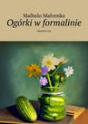 ebook Ogórki w formalinie - Malhelo Malvenko