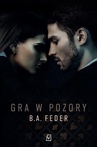 ebook Gra w pozory - B. A. Feder