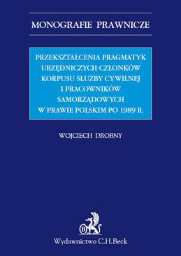 ebook Przekształcenia pragmatyk urzędniczych członków korpusu służby cywilnej i pracowników samorządowych w prawie polskim po 1989 r.