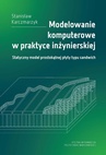 ebook Modelowanie komputerowe w praktyce inżynierskiej. Statyczny model prostokątnej płyty typu sandwich - Stanisław Karczmarzyk
