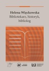 ebook Helena Więckowska. Bibliotekarz, historyk, bibliolog - Jadwiga Konieczna