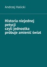 ebook Historia niejednej petycji czyli jednostka próbuje zmienić świat - Andrzej Halicki