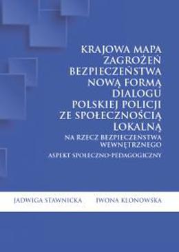 ebook Krajowa Mapa Zagrożeń Bezpieczeństwa nową formą dialogu polskiej Policji ze społecznością lokalną na rzecz bezpieczeństwa wewnętrznego. Aspekt społeczno-pedagogiczny