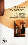 ebook Akt pamięci - Aleksandra Jakóbczyk-Gola