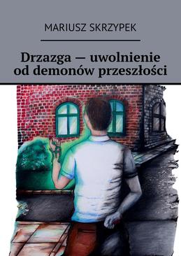 ebook Drzazga — uwolnienie od demonów przeszłości