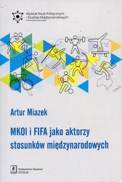ebook MKOl i FIFA jako aktorzy stosunków międzynarodowych