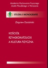 ebook Kościół Rzymskokatolicki a kultura fizyczna - Zbigniew Dziubiński