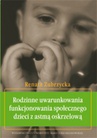 ebook Rodzinne uwarunkowania funkcjonowania społecznego dzieci z astmą oskrzelową - Renata Zubrzycka
