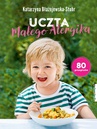 ebook Uczta małego alergika - Katarzyna Błażejewska-Stuhr