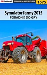 ebook Symulator Farmy 2015 - poradnik do gry - Norbert "Norek" Jędrychowski