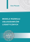 ebook Modele rozwoju usługodawców logistycznych - Ewa Płaczek