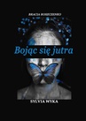 ebook Bojąc się jutra - Sylvia Wyka