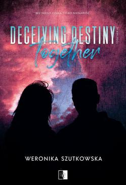 ebook Deceiving Destiny Together