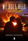 ebook We Rule Hell Together - Weronika Szutkowska