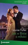ebook Jak w filmie o miłości - Louise Fuller