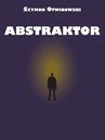 ebook Abstraktor - Szymon Otwinowski