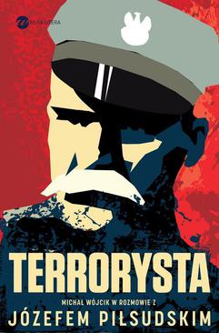 ebook Terrorysta. Wywiad-rzeka z Józefem Piłsudskim