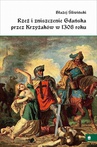 ebook Rzeź i zniszczenie Gdańska przez Krzyżaków w 1308 roku - Błażej Śliwiński