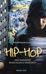 ebook Hip-hop jako narzędzie resocjalizacji młodzieży - Przemysław Kaca