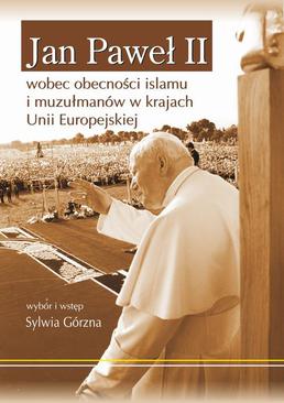 ebook Jan Paweł II wobec obecności islamu i muzułmanów w krajach Unii Europejskiej
