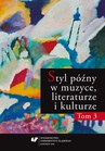 ebook Styl późny w muzyce, literaturze i kulturze. T. 3 - 