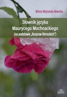 ebook Słownik języka Maurycego Mochnackiego (na podstawie "Rozpraw Literacjich") - Milena Wojtyńska-Nowotka