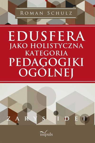 Okładka:Edusfera jako holistyczna kategoria pedagogiki ogólnej 