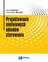 ebook Projektowanie nieliniowych układów sterowania - Jacek Kabziński,Przemysław Mosiołek