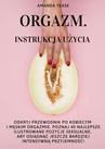 ebook Orgazm. Instrukcja użycia - Amanda Tease
