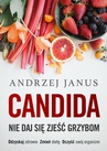ebook Candida. Nie daj się zjeść grzybom - Andrzej Janus
