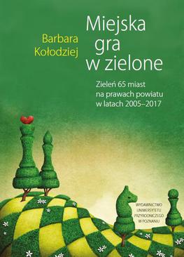 ebook Miejska gra w zielone. Zieleń 65 miast na prawach powiatu w latach 2005‒2017