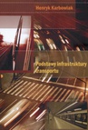 ebook Podstawy infrastruktury transportu - Henryk Karbowiak