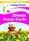 ebook Zdrowie twojego dziecka - Jadwiga Górnicka