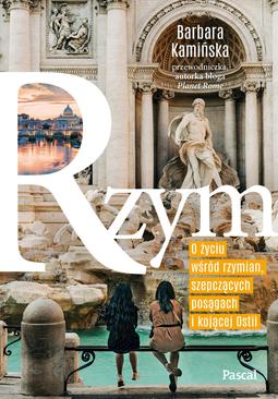 ebook Rzym. O życiu wśród rzymian, szepczących posągach i kojącej Ostii