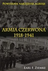 ebook Armia Czerwona 1918-1941. Powstanie narzędzia agresji - Earl. F. Ziemke