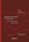 ebook Metastatic Disease in the Liver - Current Therapeutic Approaches - Andrzej Komorowski