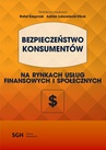 ebook BEZPIECZEŃSTWO KONSUMENTÓW na rynkach usług finansowych i społecznych - Redakcja Naukowa: Rafał Kasprzak,,Adrian Lubowiecki-Vikuk