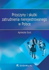 ebook Przyczyny i skutki zatrudnienia nierejestrowanego w Polsce - Agnieszka Szulc