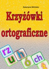 ebook Krzyżówki ortograficzne - Katarzyna Michalec