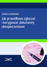 ebook Jak prawidłowo zgłaszac i korygować dokumenty ubezpieczeniowe - Joanna Goliniewska