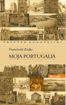ebook Moja Portugalia - Franciszek Ziejka