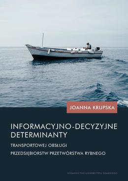 ebook Informacyjno-decyzyjne determinanty transportowej obsługi przedsiębiorstw przetwórstwa rybnego