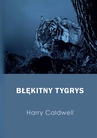 ebook Błękitny tygrys - Harry Caldwell