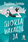 ebook Gloria, wakacje i ja - Magdalena Zarębska