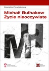 ebook Michaił Bułhakow Życie nieoczywiste - Marietta Czudakowa