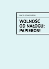 ebook Wolność od Nałogu: Papieros! - Maciej Stawiszyński