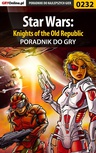 ebook Star Wars: Knights of the Old Republic - poradnik do gry - Wojciech "Soulcatcher" Antonowicz