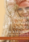 ebook Kobieta w kulturze – kultura w kobiecie - Aneta Chybicka,Maria Kaźmierczak